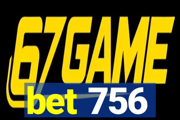 bet 756